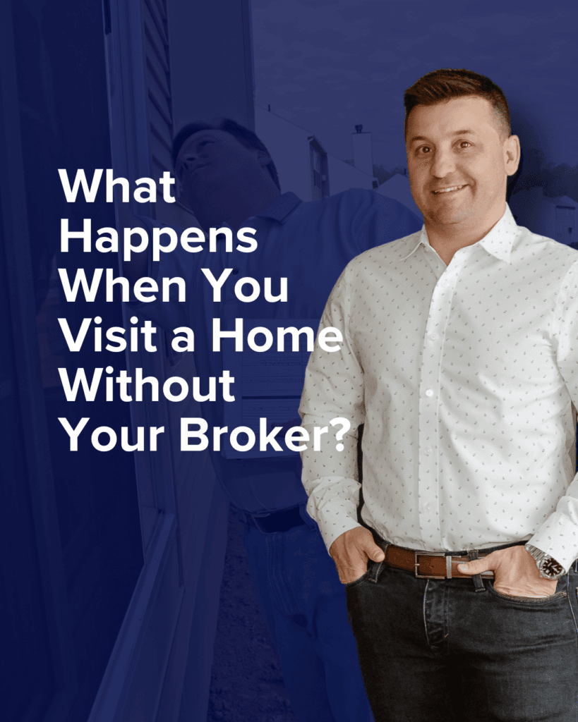 What Happens When You Visit a Home Without Your Broker? Essential Tips for Home Buyers