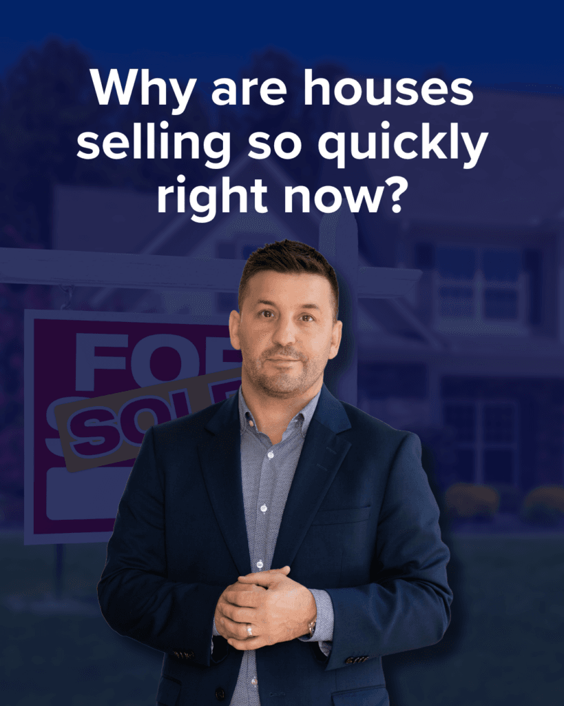 Why Are Houses Selling So Quickly Right Now? What You Need to Know (Updated to 2025)