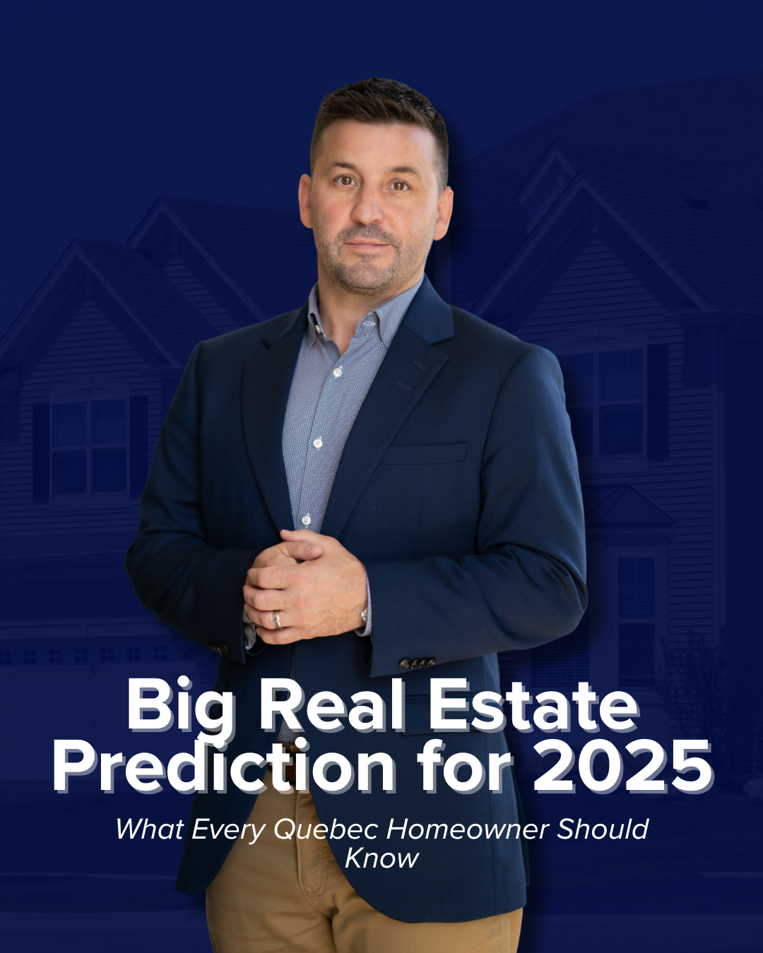 Big Real Estate Prediction for 2025: What Every Quebec Homeowner Should Know
